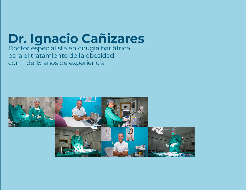 Soy Ignacio Cañizares, experto en cirugía bariátrica para el tratamiento de la obesidad